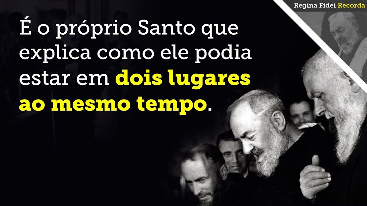 PADRE PIO EXPLICA BILOCAÇÃO