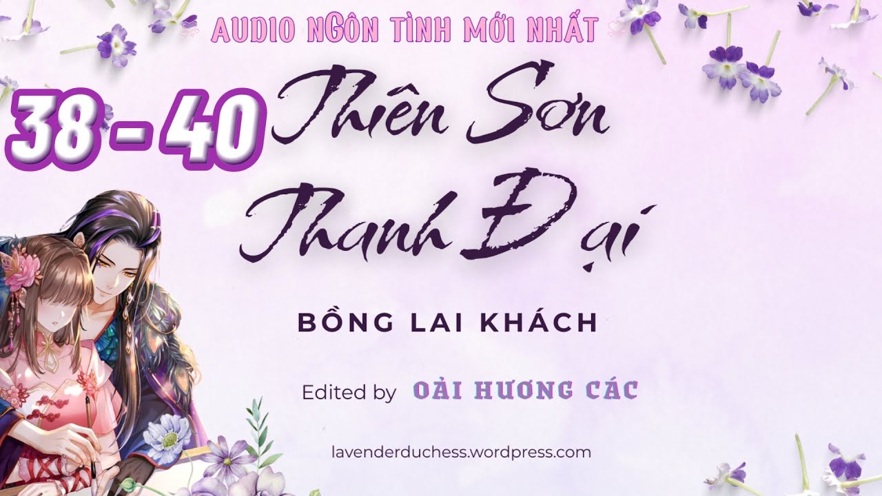 [TRUYỆN AUDIO] Thiên Sơn Thanh Đại - Bồng Lai Khách  | Chương 38 - 40