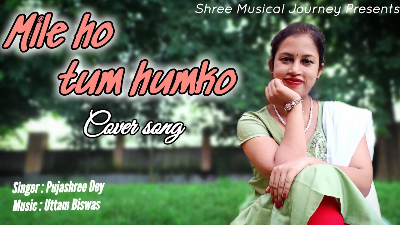 Mile Ho Tum Humko || Romantic cover Song || Pujashree Dey || Shree Musical Journey