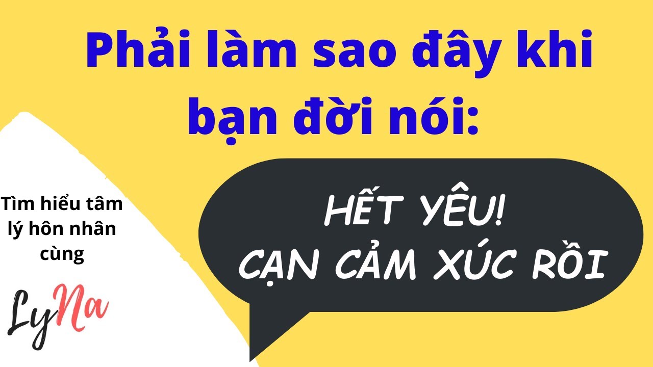 Nên Làm Gì Khi Bạn Đời Nói Hết Yêu Cạn Cảm Xúc?