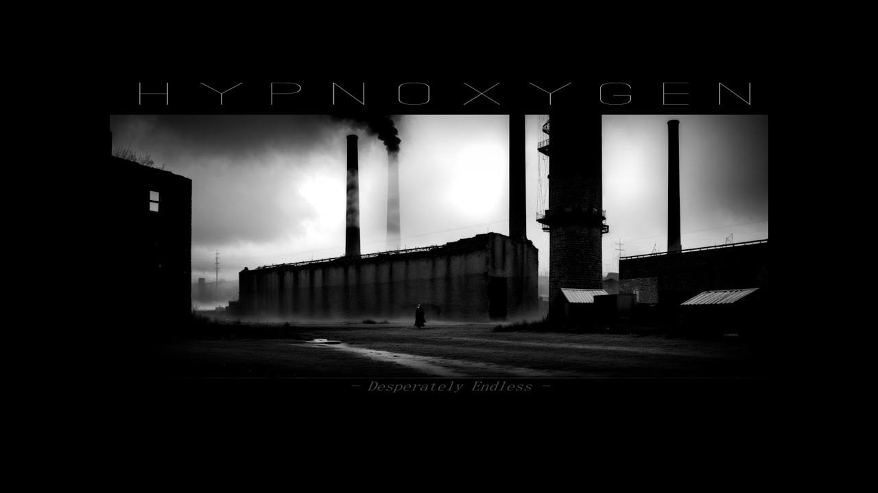Hypnoxygen - Desperately Endless (experimental,dark,ambient)