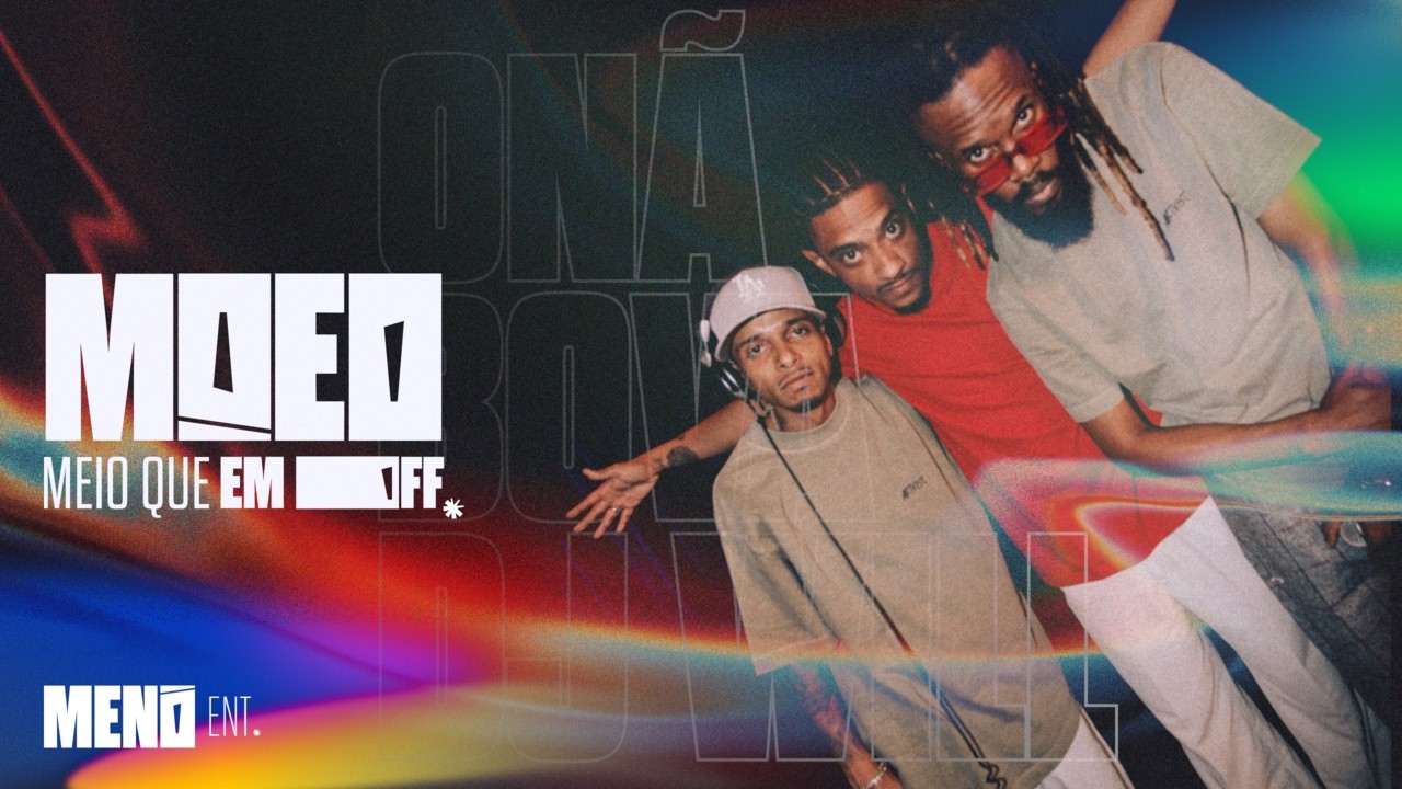 MEIO QUE EM OFF - 01 // Onã, Bova & Dj Will #MQEO
