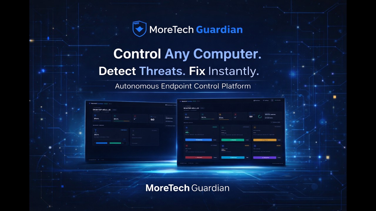 MoreTech Guardian &mdash; Autonomous Endpoint Control Platform | Full Demo