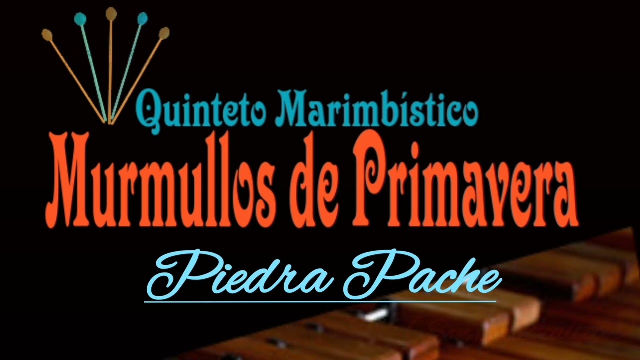 Son Piedra Pache. Marimba Murmullos de Primavera.(Direc. musical Maestro Manuel ciudad de Xela) 🇬🇹