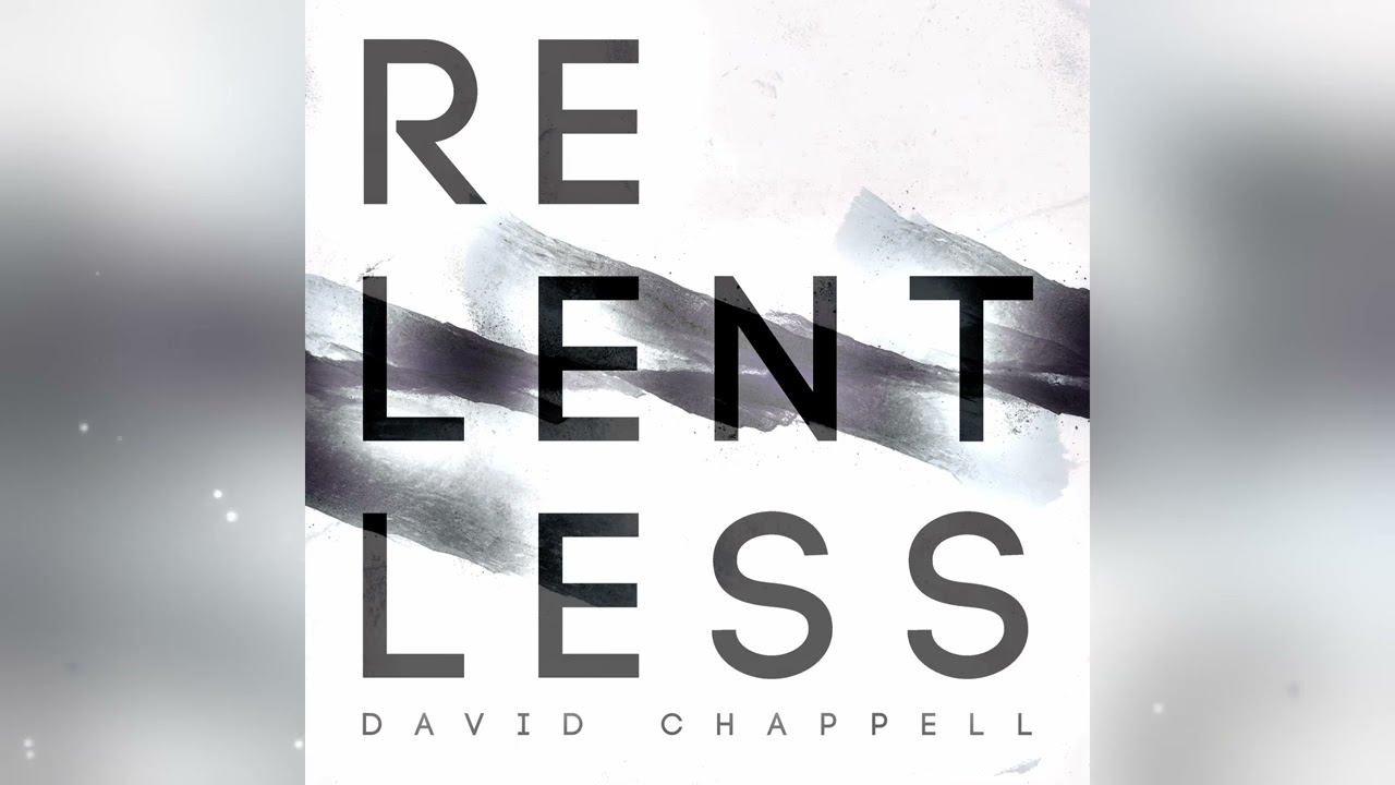 David Chappell - Relentless (Full EP)