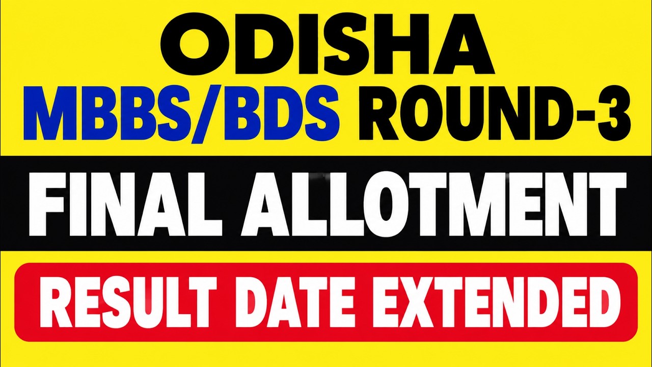 BIG UPDATE OJEE MBBS/BDS ROUND-3 FINAL ALLOTMENT DATE EXTENDED