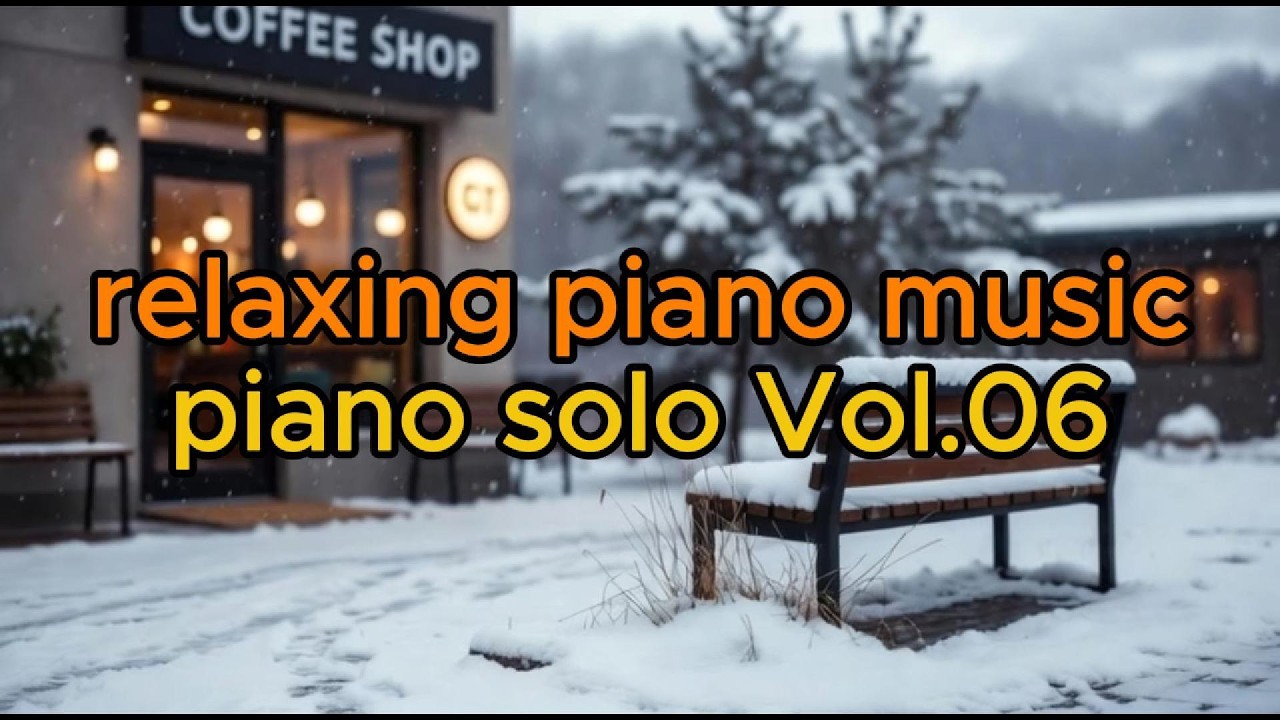 Relaxing Piano Music🎹 | Piano Solo Vol.06 | 2026 winter vibe | piano playlist ☕#relaxingpiano