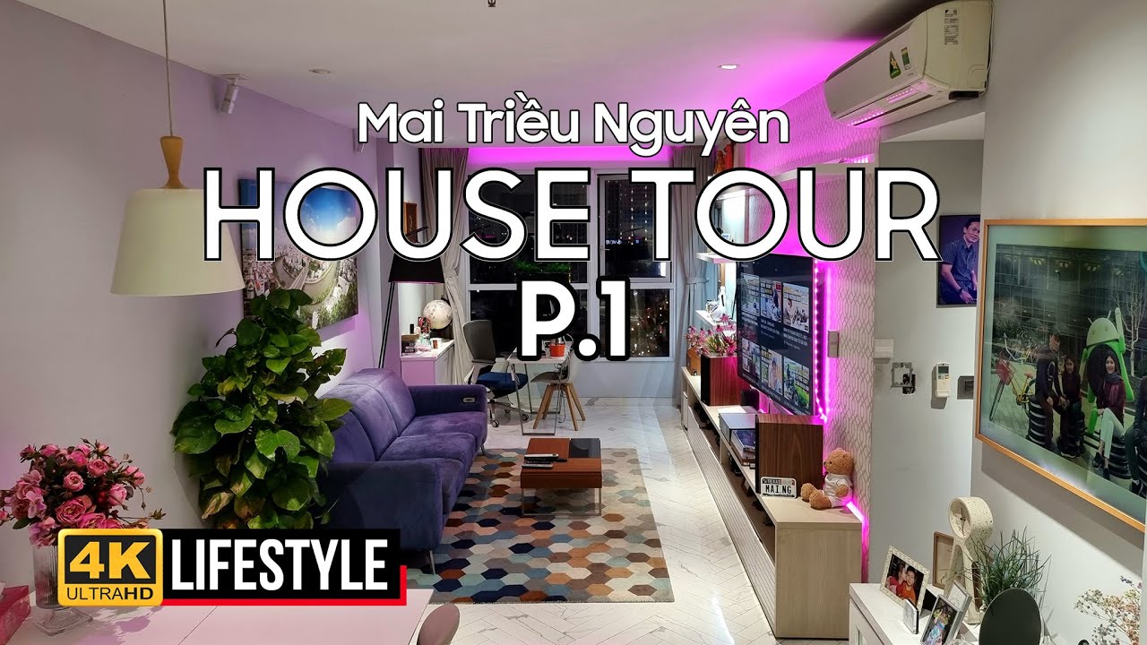 P.1 HOUSE TOUR | XEM CĂN HỘ 110M2 CỦA MAI TRIỀU NGUYÊN SAU 5 NĂM DỌN VỀ Ở | CĂN HỘ VIEW ĐẸP SÀI GÒN