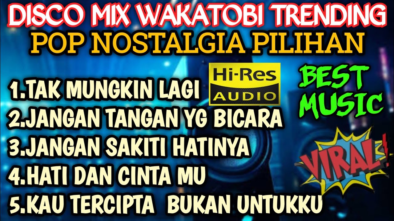 DISCO MIX WAKATOBI TRENDING POP NOSTALGIA PILIHAN BEST MUSIC VIRAL PAS BUAT TEMEN SANTAI