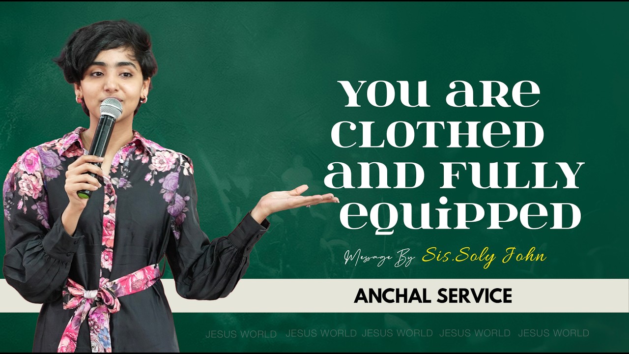 You are clothed and fully equipped | Anchal Message | 01/03/26| Sis Joanna John Tharu | Jesus World