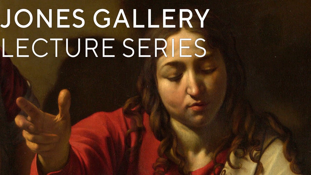 Caravaggio and 'The Supper at Emmaus' | Jones Gallery Lecture Series
