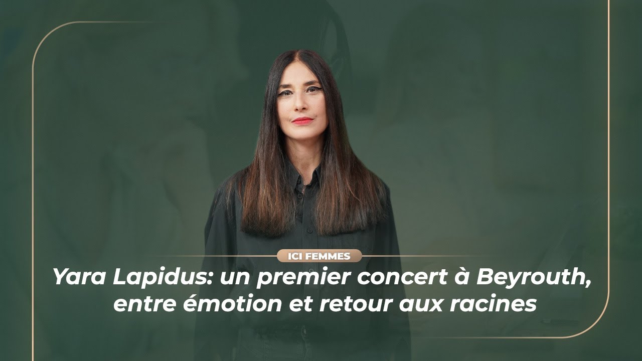 Yara Lapidus: un premier concert à Beyrouth, entre émotion et retour aux racines