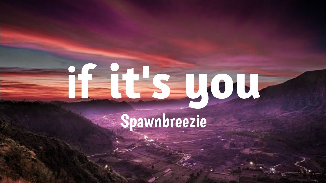 Long dark hair, with beautiful eye's tiktok song| Spawnbreezie - if it's you lyrics