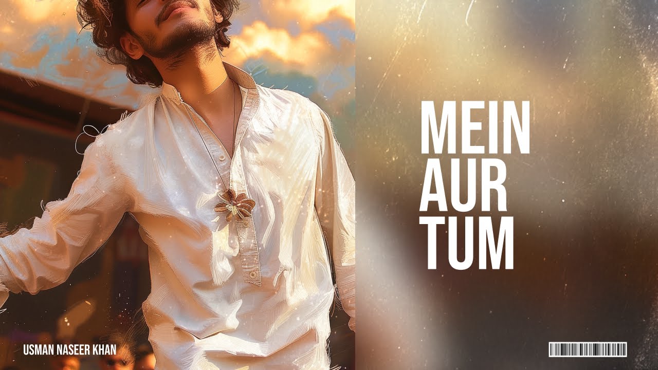 Usman Naseer - Mein aur Tum [Official Audio]