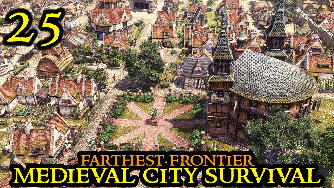 BIG CITY - THE END - Farthest Frontier - Medieval City Builder | Survival & Strategy | Part 25