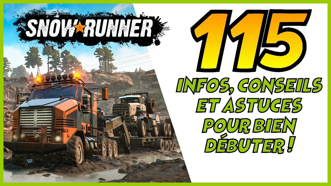 115 infos, conseils et astuces pour les débutants - Snowrunner