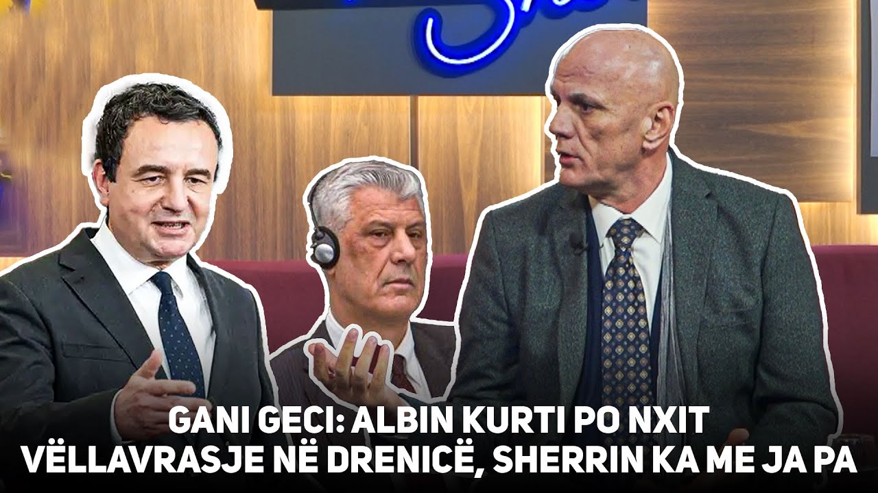 Kojshia Show -Gani Geci: Albin Kurti po nxit vëllavrasje në Drenicë, sherrin ka me ja pa
