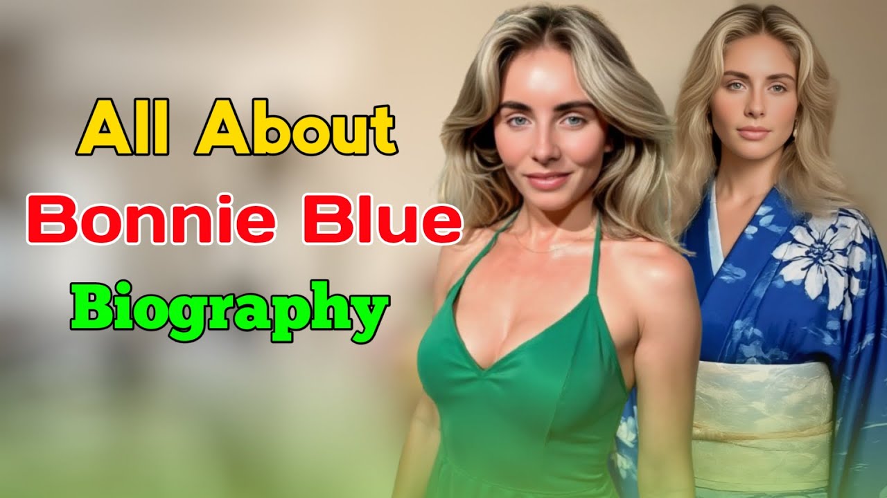 Who is Bonnie Blue | Bonnie Blue Biography | Bonnie Blue Onlyfans | BonnieBlue 2025
