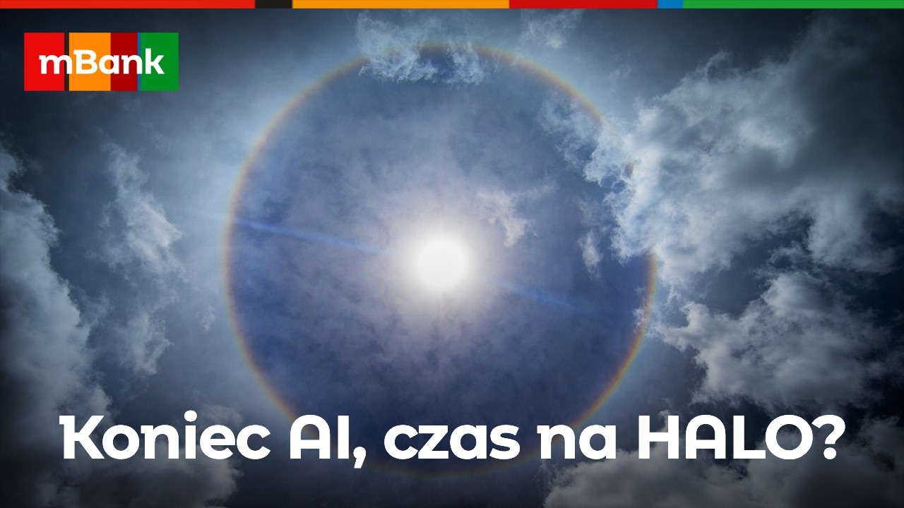 widoki z wieży #138 Koniec AI, czas na HALO?