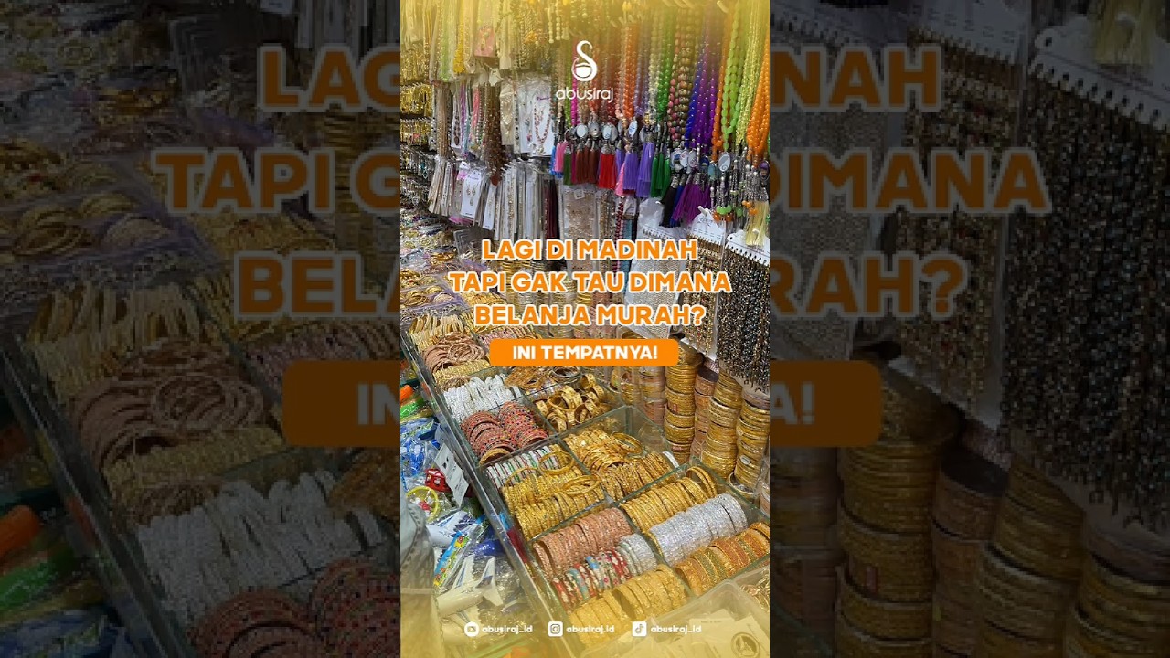 Tempat Belanja Murah di Madinah, Jamaah Umrah wajib kesini!