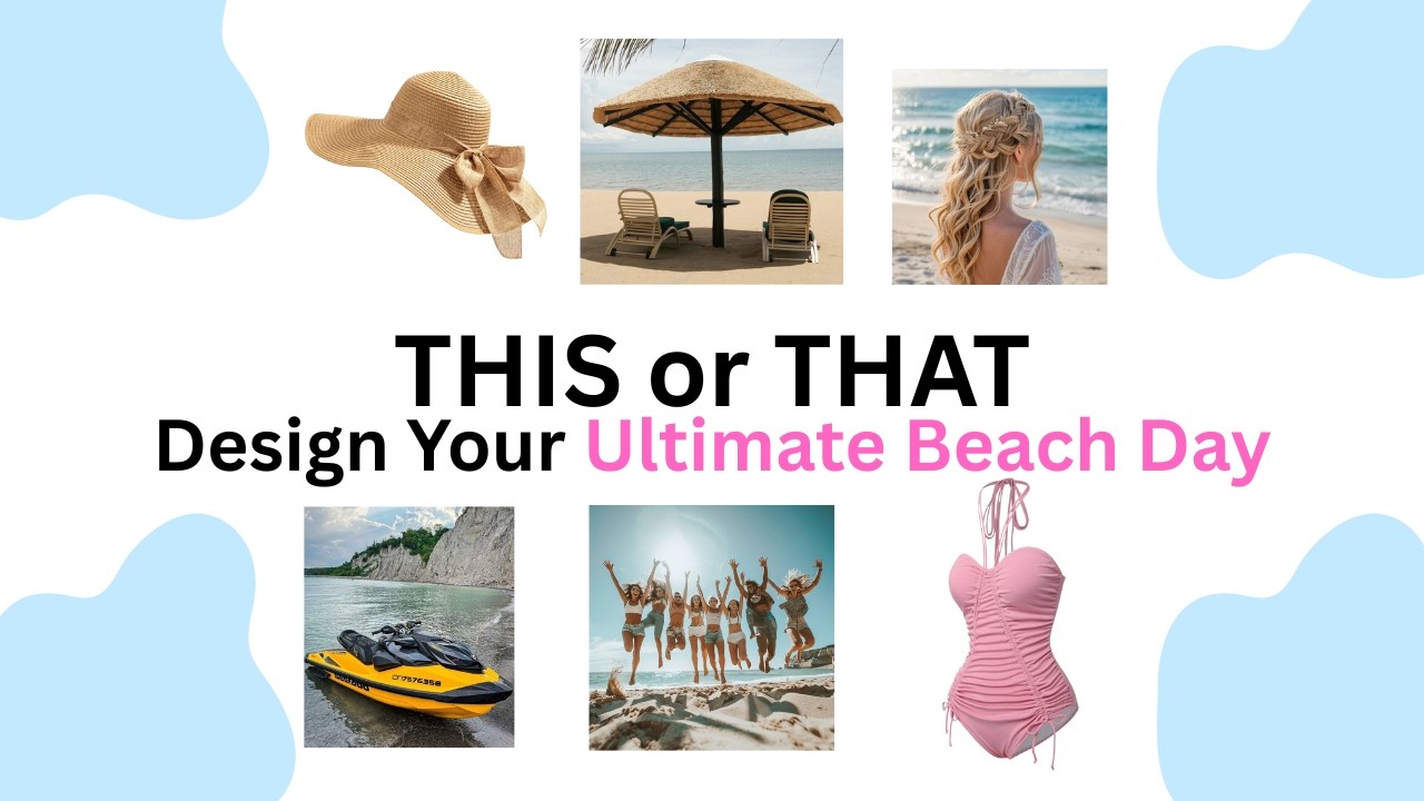 Design Your Ultimate Beach Day | This or That 🏖️✨