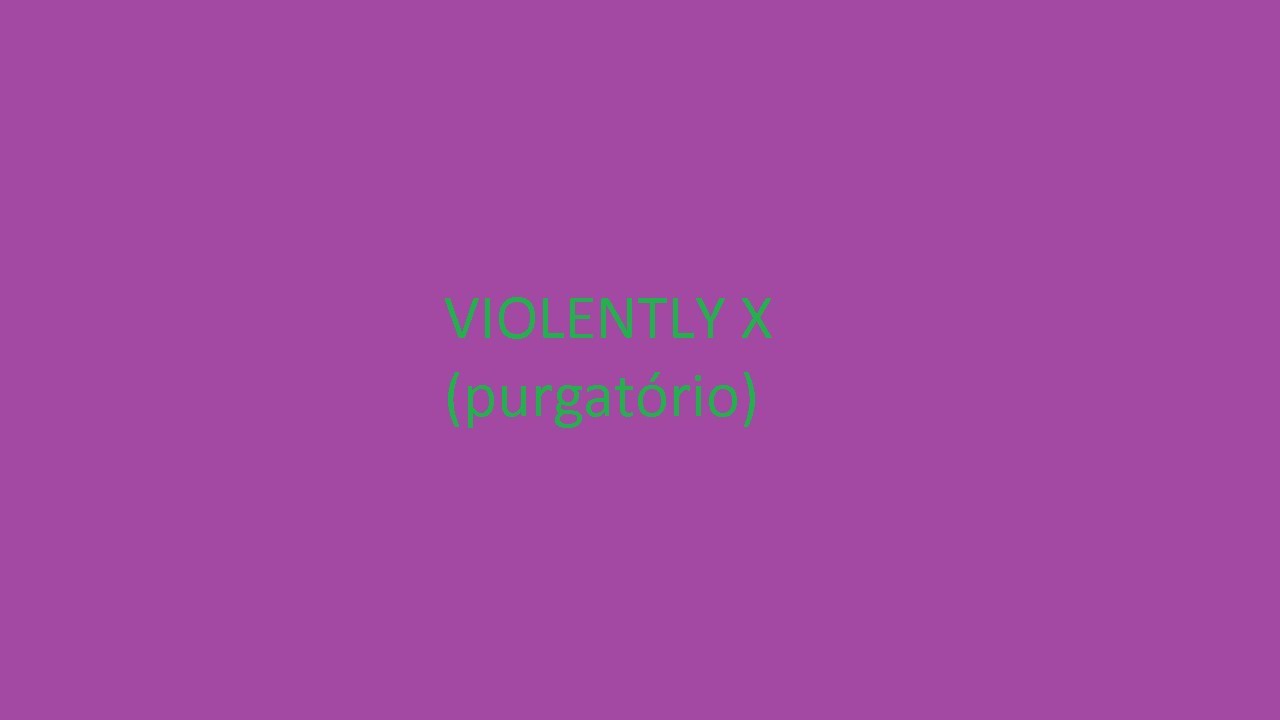 (DOR E SOFRIMENTO) Violently X by Doramio & Castrix 100%