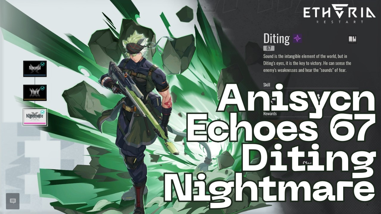 Etheria: Restart - Anisync Echoes 67 Diting Nightmare