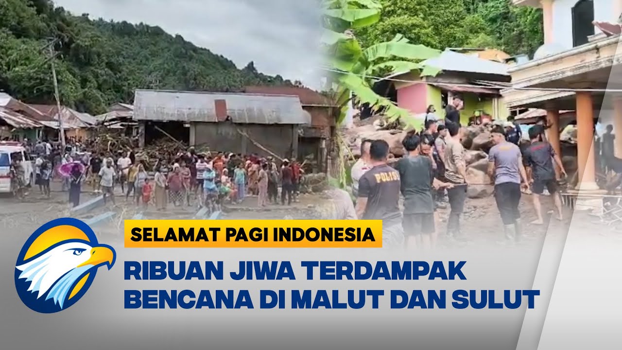 Banjir di Malut dan Sulut Telan Korban Jiwa - [Selamat Pagi Indonesia]