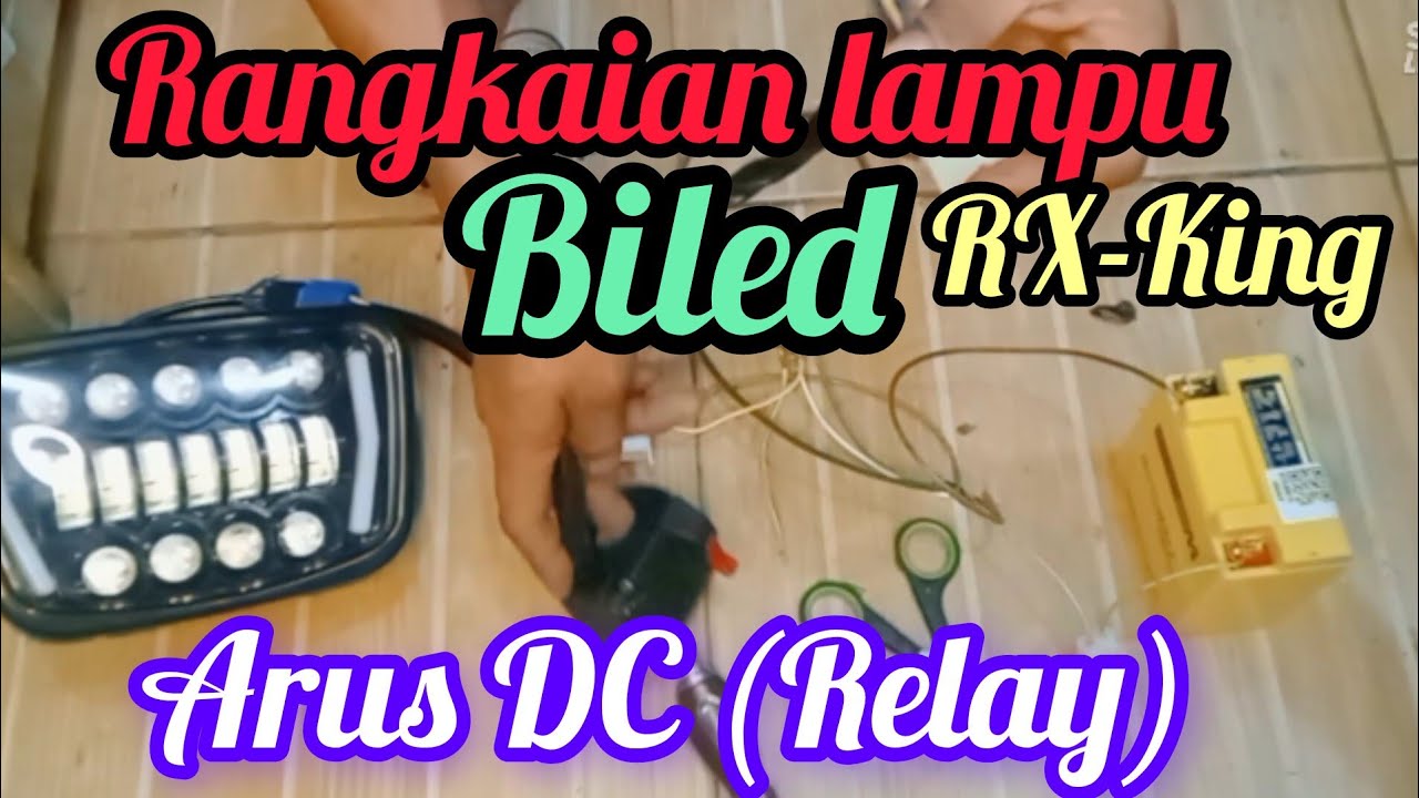 Cara Rangkai Rxking pakai Biled / Daymaker Arus stabil pakai Relay