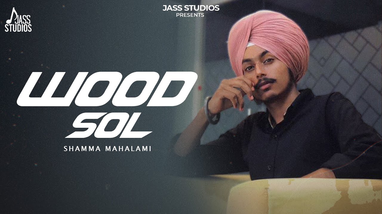 Wood Sol (Official Video) Shamma Mahalami | Punjabi Song 2025 | Jass Studios