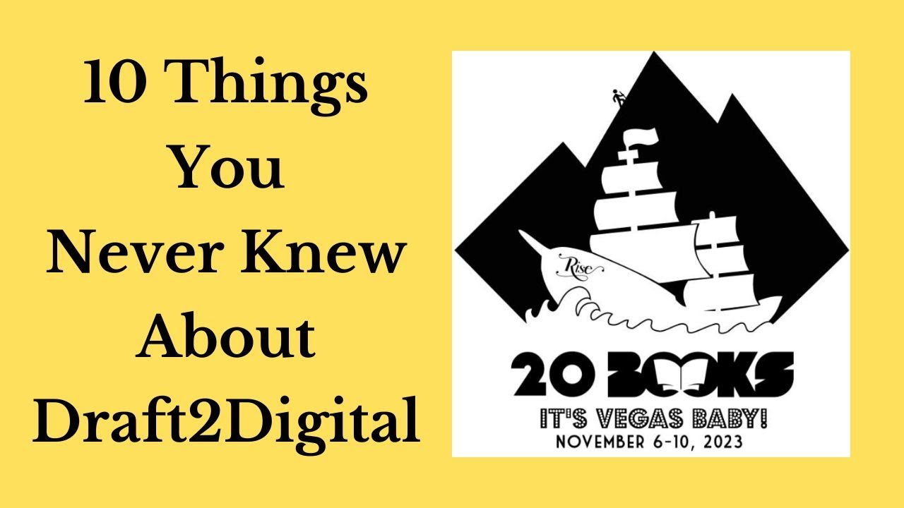 20Books Vegas 2023 Day 2 – 10 Things You Never Knew About Draft2Digital
