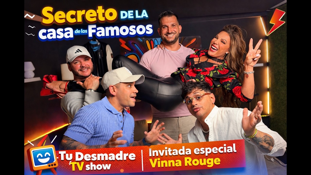 CAP 19 Secretos de La Casa de los Famosos TU DESMADRE TV SHOW