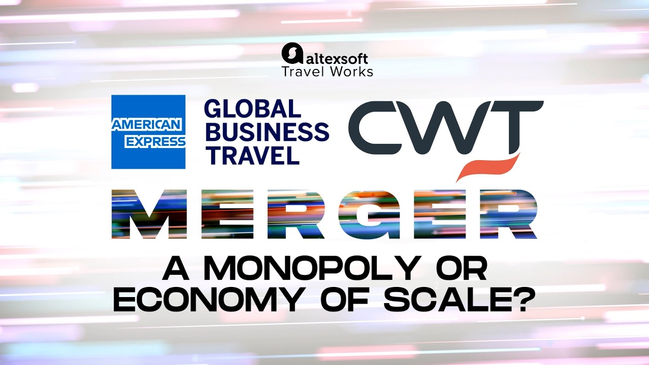 Amex GBT and CWT merger: A Monopoly or Economy of Scale?