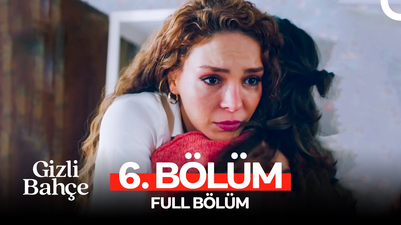 Gizli Bah&ccedil;e 6. B&ouml;l&uuml;m (FULL HD)