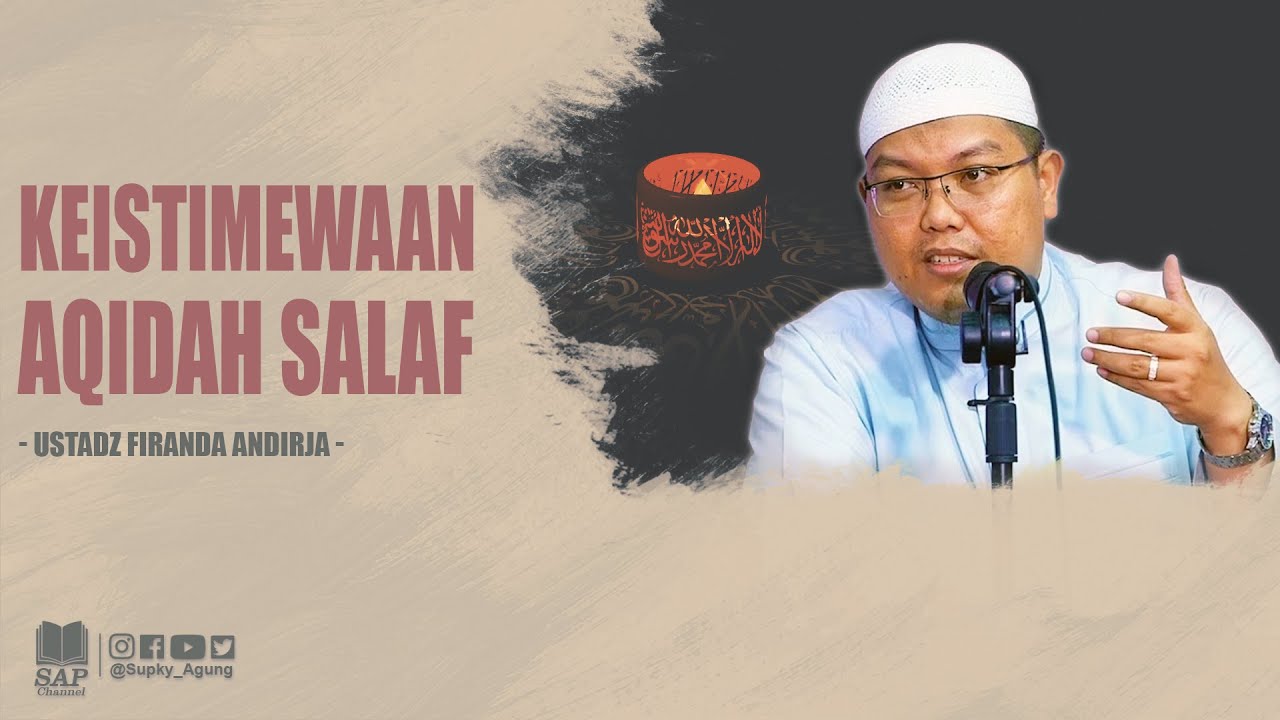 KEISTIMEWAAN AQIDAH SALAF | USTADZ FIRANDA ANDIRJA