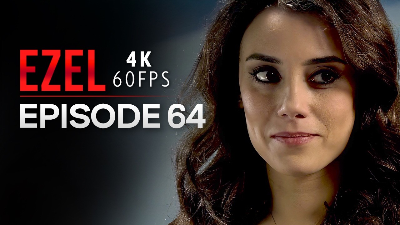 Ezel 4K Episode 64 | Turkish Series with English Subtitles