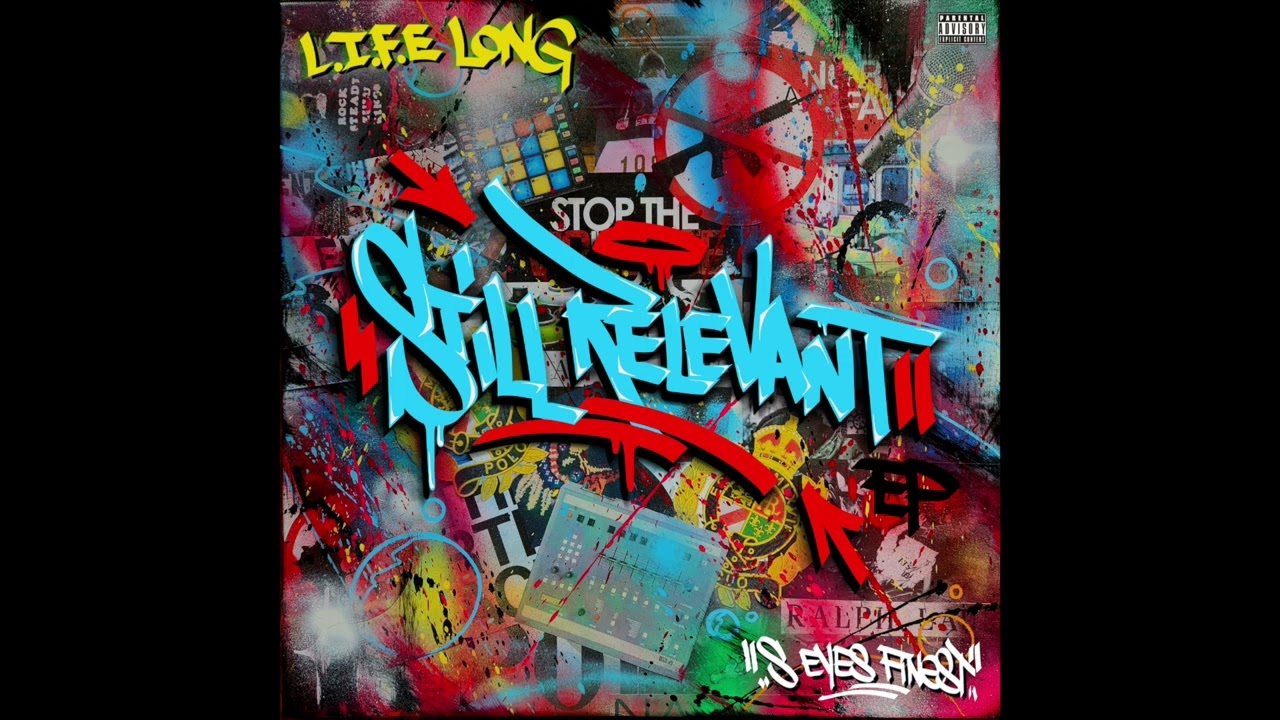 L.I.F.E. Long & S Eyes Finest - Still Relevant (EP)