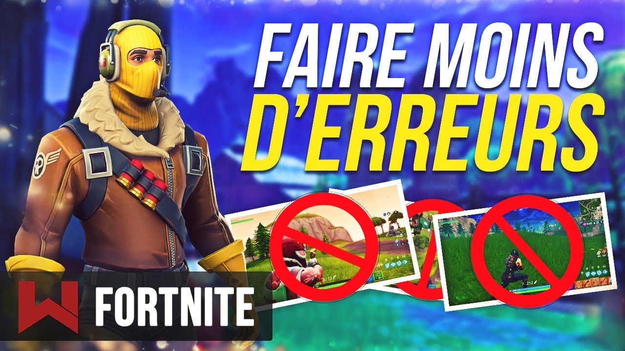 JOUER COMME UN PRO : COMMENT FAIRE MOINS D'ERREURS | Fortnite Battle Royale