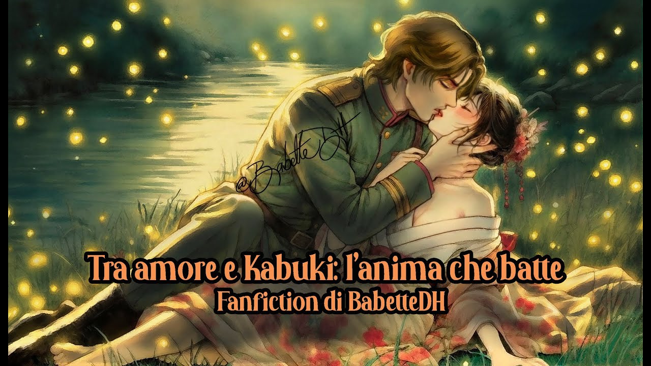 Tra amore e Kabuki: l&rsquo;anima che batte  Capitolo 6_Fanfiction di Babette Humbert