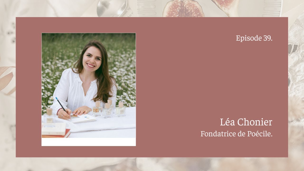39* Léa Chonier : Fondatrice de Poécile