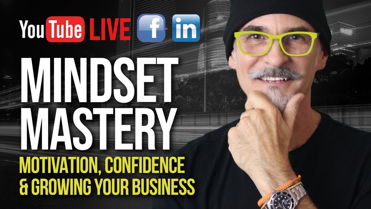 Mindset Mastery: Motivation, Confidence and Growing Your Business