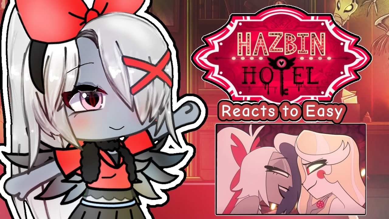 Hazbin Hotel Reacts to // Easy //