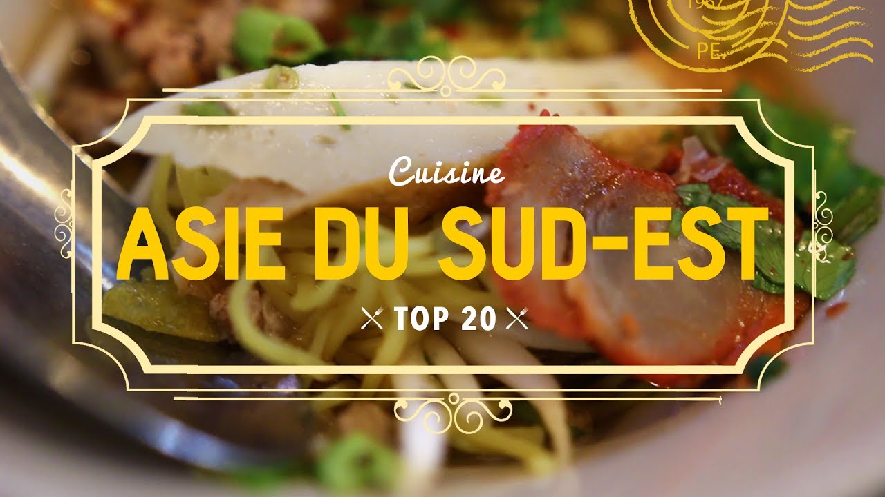 TOP 20 Cuisine asiatique  |  ASIE DU SUD EST  | Plats, mets ...