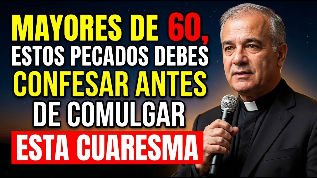 Padre Ángel Advierte: Mayores de 60, Estos Pecados Debes Confesar en Cuaresma