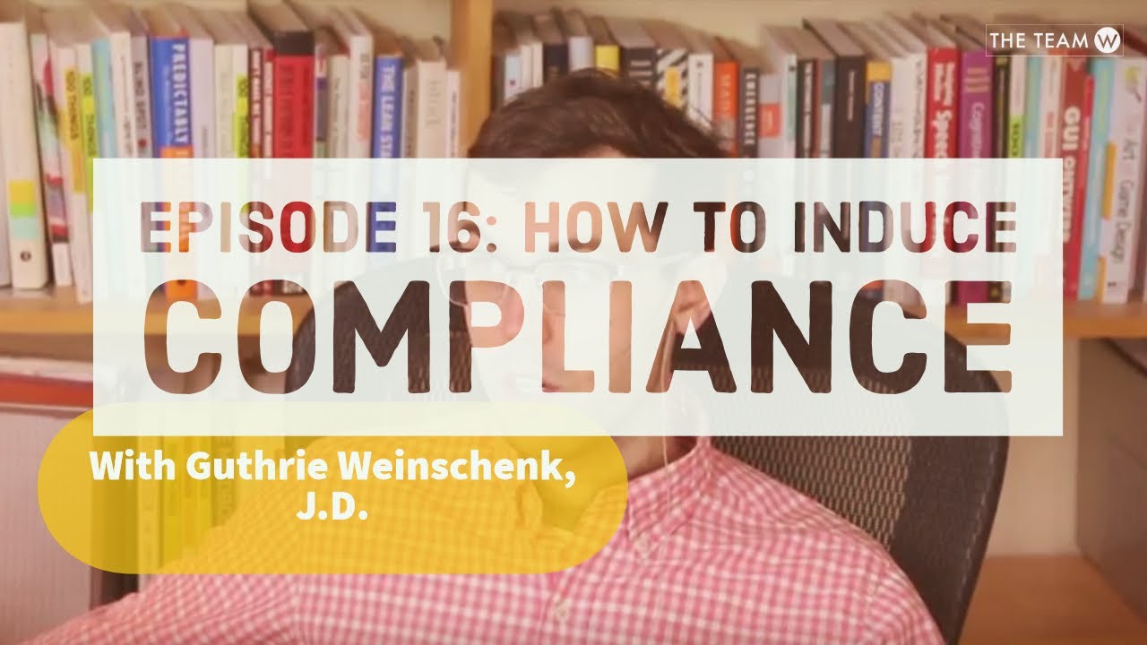 Episode 16: How To Induce Compliance