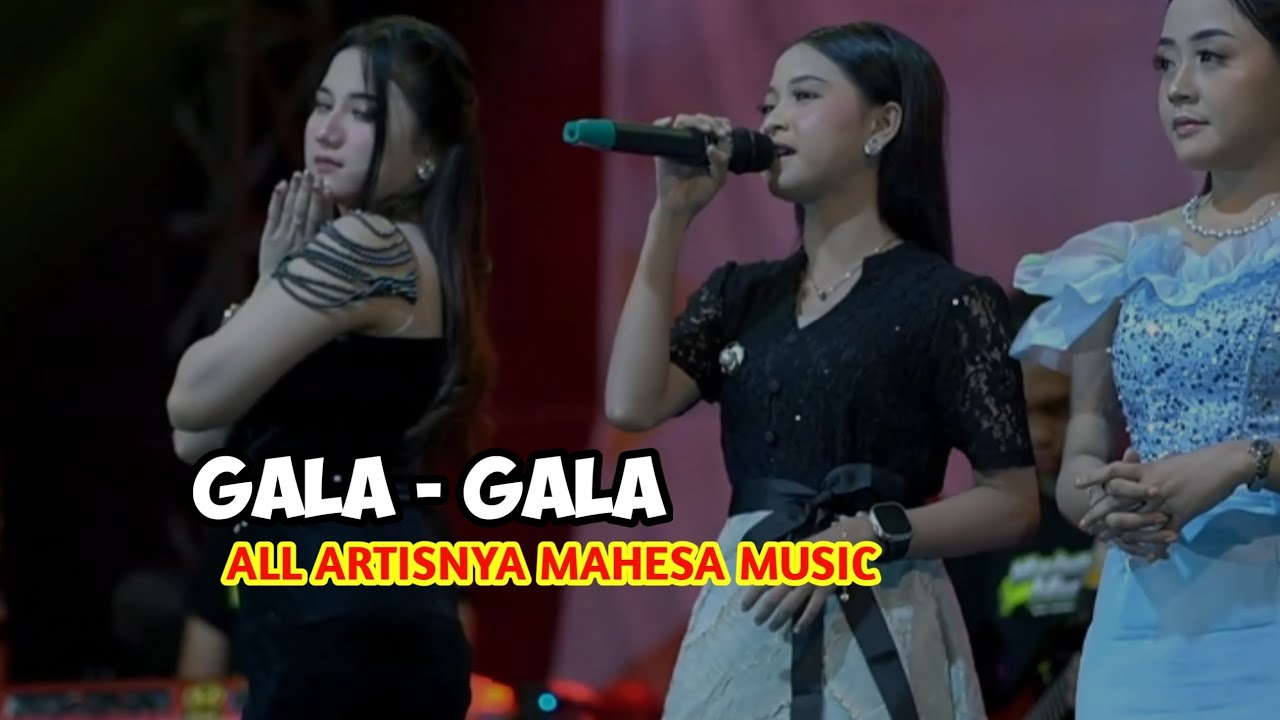 GALA GALA - ALL ARTIS NYA MAHESA