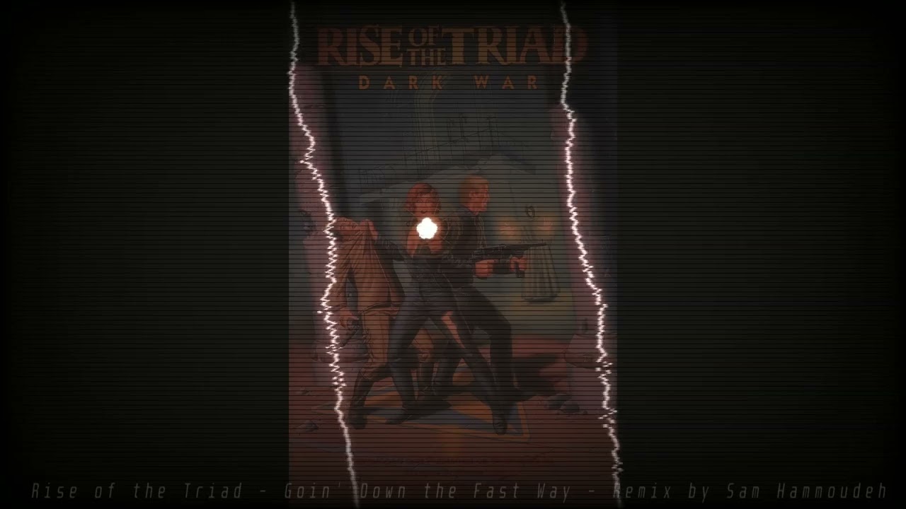 Rise of the Triad - Goin' Down the Fast Way - Remix by Sam Hammoudeh