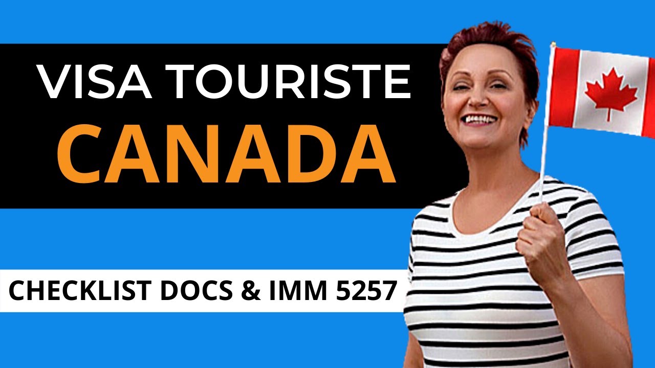 VISA TOURISTE CANADA - Checklist visa visiteur - Formulaire IMM5257 Canada ? 2/3