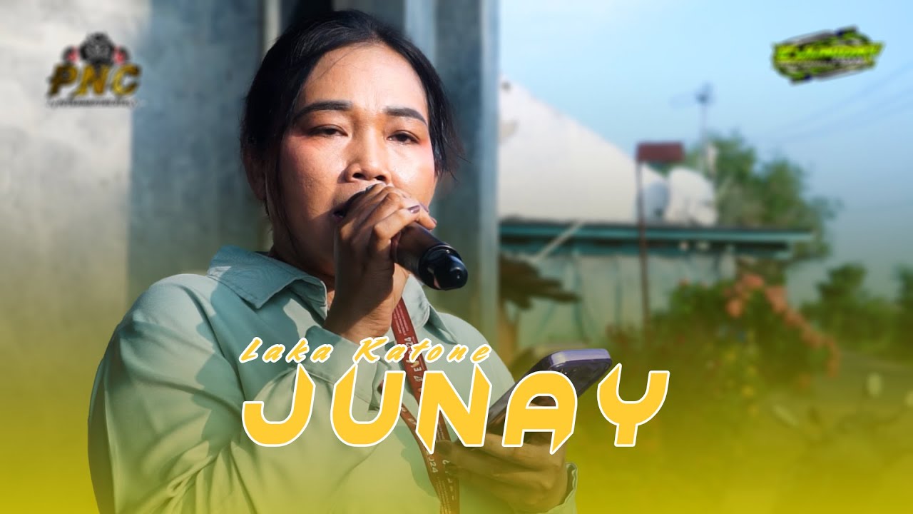 VOC : JUNAY - JUDUL : LAKA KATONE | SINGA DANGDUT YANG EXLUSIVE PUTRA NAFITA CAYA TARA DIVA GROUP