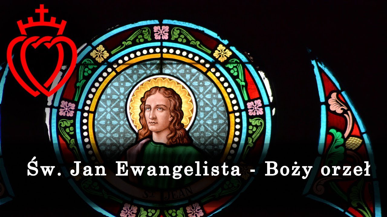 Św. Jan Ewangelista - Boży orzeł